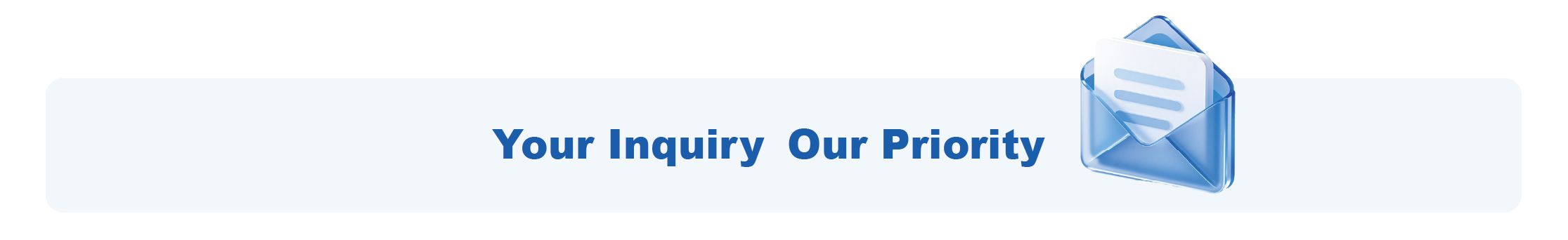 your inquiry our priority.png